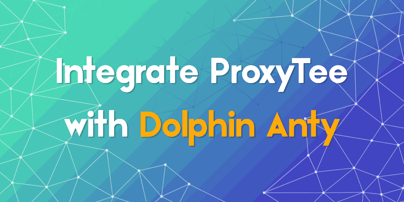 How to Integrate ProxyTee with Dolphin{anty} Anti-Detect Browser — ProxyTee