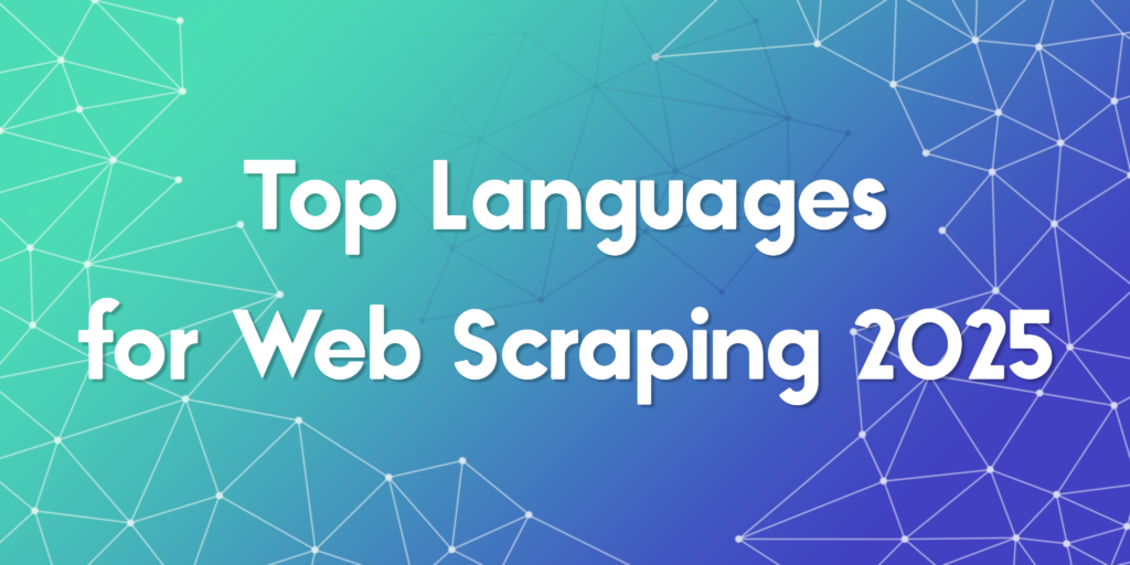 Top Languages for Web Scraping in 2025