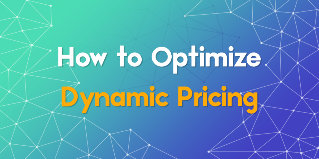 Learn How to Optimize Dynamic Pricing in 2025