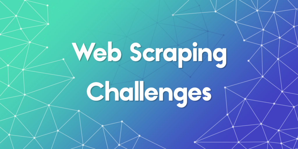 Navigating Web Scraping Challenges