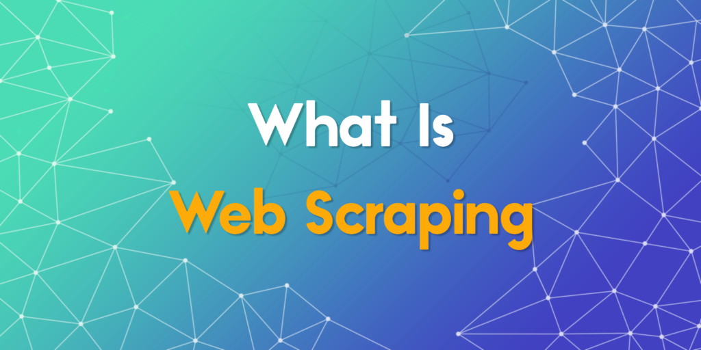 What is Web Scraping?